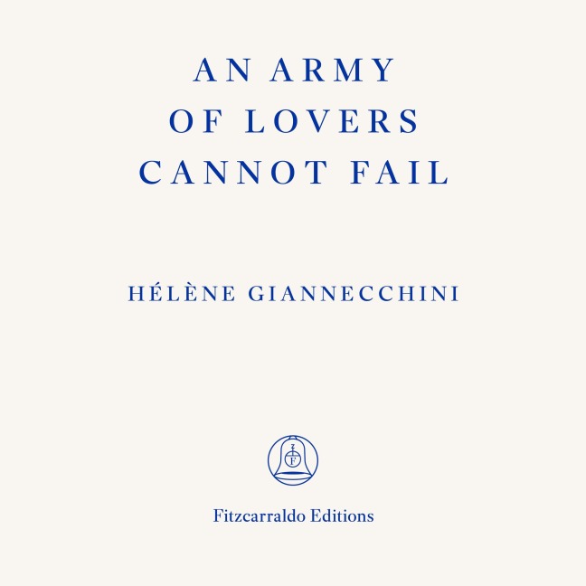 An Army of Lovers Cannot Fail - Hélène Giannecchini