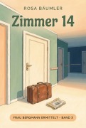 Cover-Bild zum Titel 'Zimmer 14' von 'Rosa Bäumler'