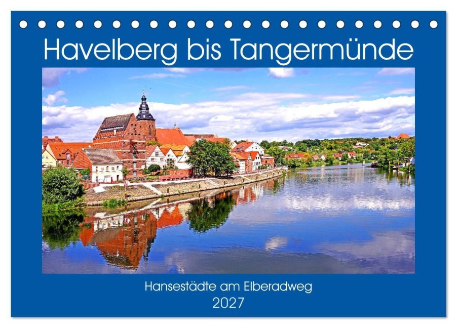 Havelberg bis Tangermünde (Tischkalender 2027 DIN A5 quer), CALVENDO Monatskalender - Bate Bussenius