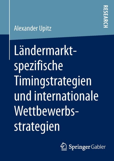 Ländermarktspezifische Timingstrategien und internationale Wettbewerbsstrategien - Alexander Upitz