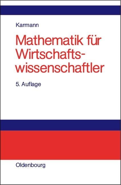 Mathematik für Wirtschaftswissenschaftler - Alexander Karmann