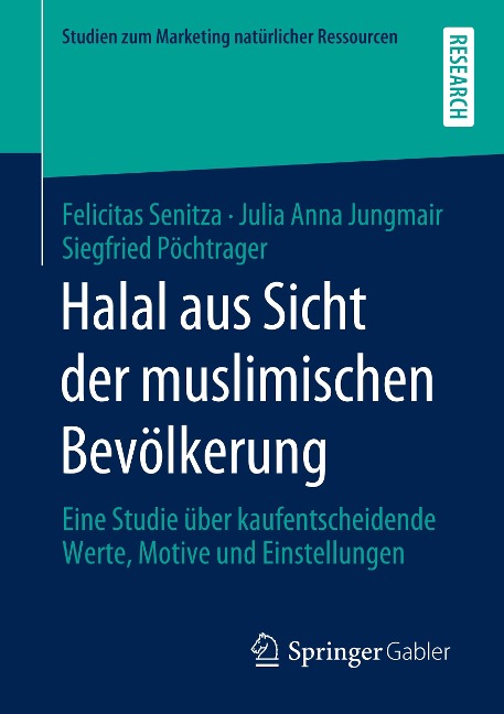 Halal aus Sicht der muslimischen Bevölkerung - Felicitas Senitza, Siegfried Pöchtrager, Julia Anna Jungmair