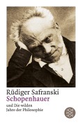 Cover-Bild zum Titel 'Schopenhauer und Die wilden Jahre der Philosophie' von 'Rüdiger Safranski'
