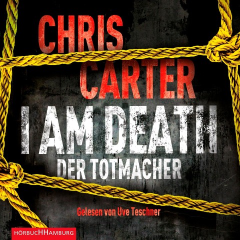 I Am Death. Der Totmacher (Ein Hunter-und-Garcia-Thriller 7) - Chris Carter