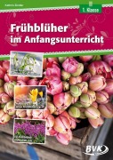 Cover-Bild zum Titel 'Frühblüher im Anfangsunterricht' von 'Kathrin Zindler'