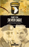 Cover-Bild zum Titel 'Silver Eagle (Dutch Version) - Het Waargebeurd Verhaal Van Clancy Lyall. Veteraan Van de Band of Brothers.' von 'Ronald Ooms'