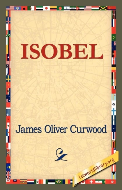 Isobel - James Oliver Curwood