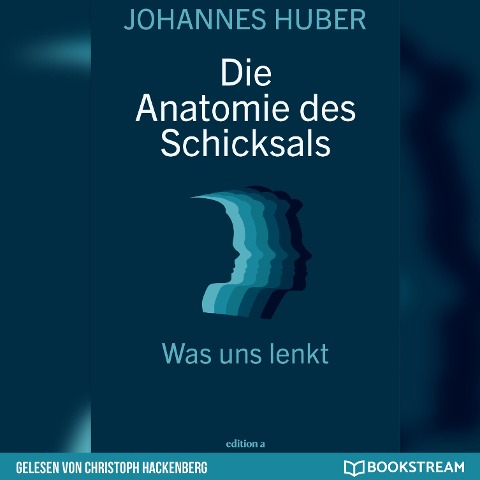 Die Anatomie des Schicksals - Johannes Huber