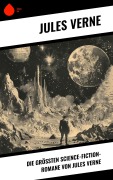 Cover-Bild zum Titel 'Die größten Science-Fiction-Romane von Jules Verne' von 'Jules Verne'