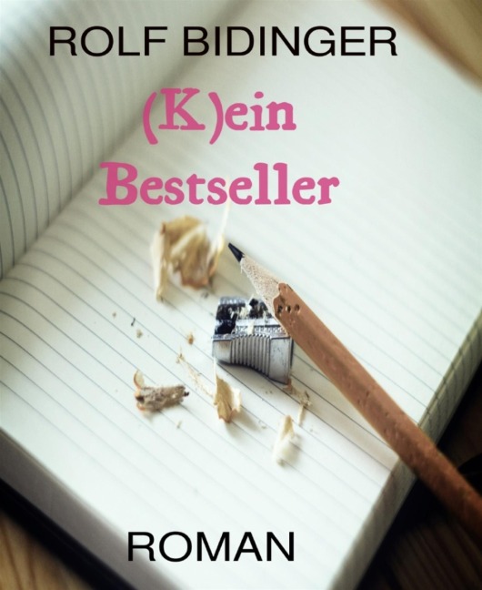 (K)ein Bestseller - Rolf Bidinger