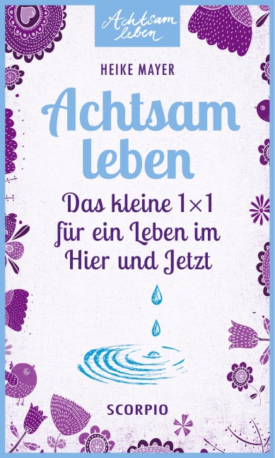 Achtsam leben - Heike Mayer