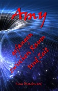 Cover-Bild zum Titel 'Amy - gefangen zwischen Raum und Zeit' von 'Sina Blackwood'