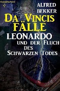 Leonardo und der Fluch des schwarzen Todes (Da Vincis Fälle, #5) - Alfred Bekker