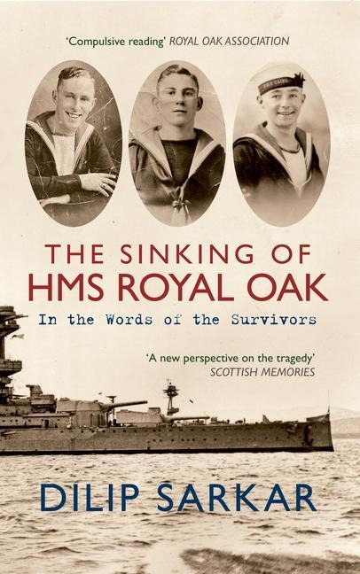 The Sinking of HMS Royal Oak - Dilip Sarkar