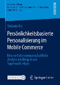 Persönlichkeitsbasierte Personalisierung im Mobile Commerce - Stefanie Arz