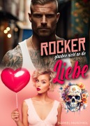Cover-Bild zum Titel 'Rocker glauben nicht an die Liebe. Rocker Romance von Bärbel Muschiol' von 'Bärbel Muschiol'