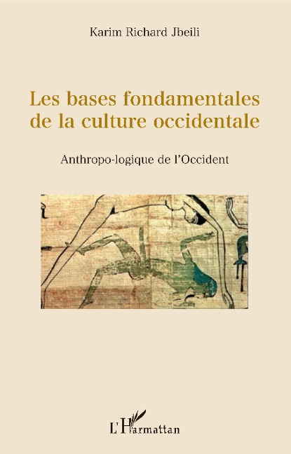 Les bases fondamentales de la culture occidentale - Jbeili Karim Richard Jbeili