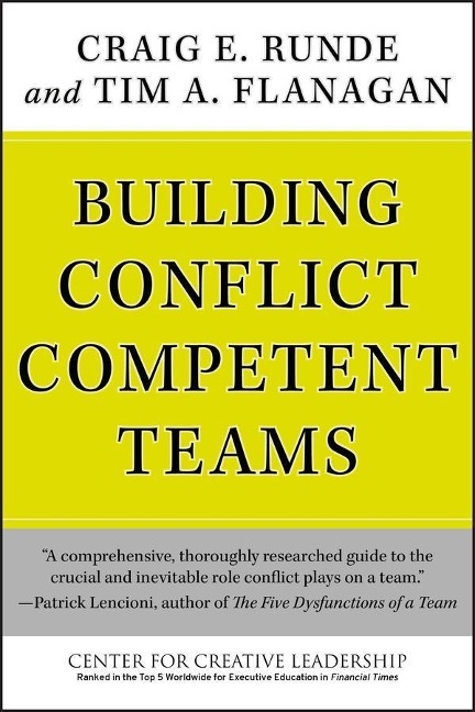 Building Conflict Competent Teams - Craig E. Runde, Tim A. Flanagan