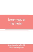 Cover-Bild zum Titel 'Seventy years on the frontier' von 'Majors Alexander'