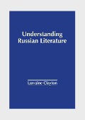 Understanding Russian Literature - 