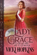Cover-Bild zum Titel 'Lady Grace (Ladies of Disgrace)' von 'Vicki Hopkins'