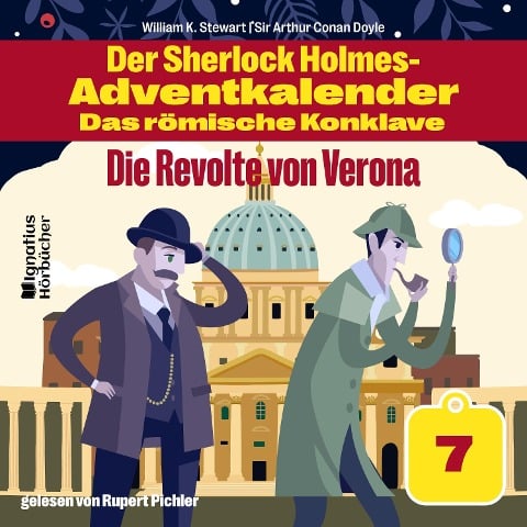 Die Revolte von Verona (Der Sherlock Holmes-Adventkalender - Das römische Konklave, Folge 7) - Arthur Conan Doyle, William K. Stewart