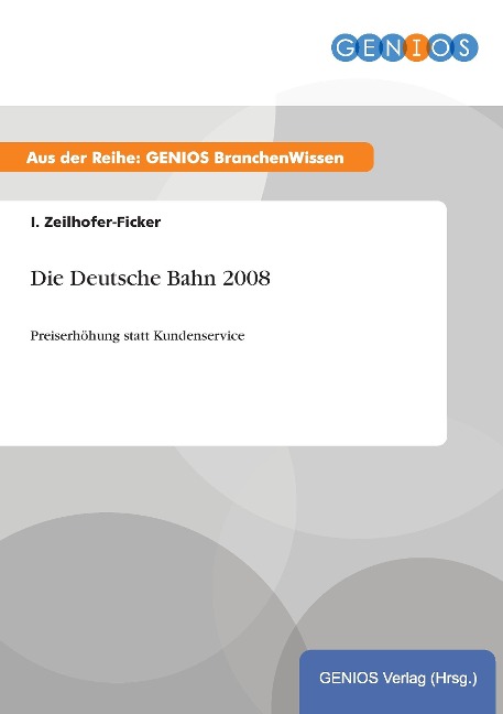 Die Deutsche Bahn 2008 - I. Zeilhofer-Ficker