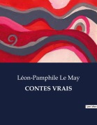 Cover-Bild zum Titel 'CONTES VRAIS' von 'Léon-Pamphile Le May'