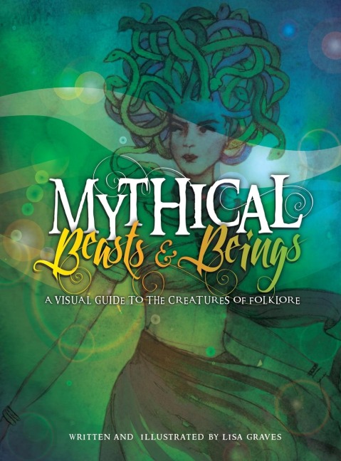 Mythical Beasts and Beings - Lisa Graves
