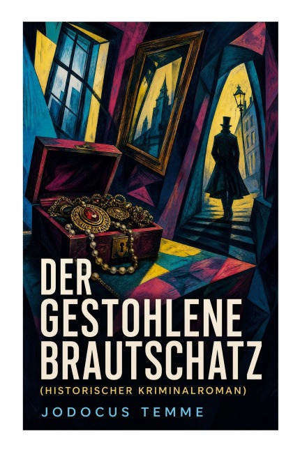 Der gestohlene Brautschatz (Historischer Kriminalroman) - Jodocus Temme