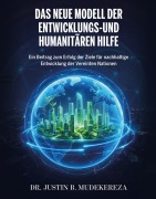 Cover-Bild zum Titel 'Das Neue Modell der Entwicklungs-und humanitären Hilfe' von 'Justin B. Mudekereza'