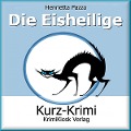 Cover-Bild zum Titel 'Kurzkrimi Die Eisheilige' von 'Henrietta Pazzo'