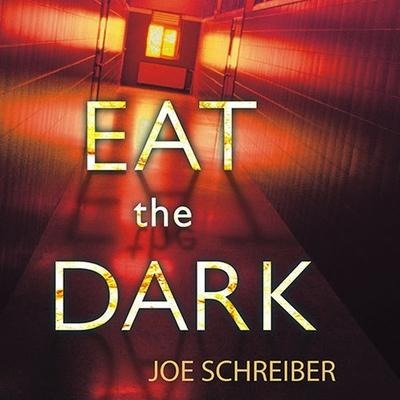 Eat the Dark Lib/E - Joe Schreiber