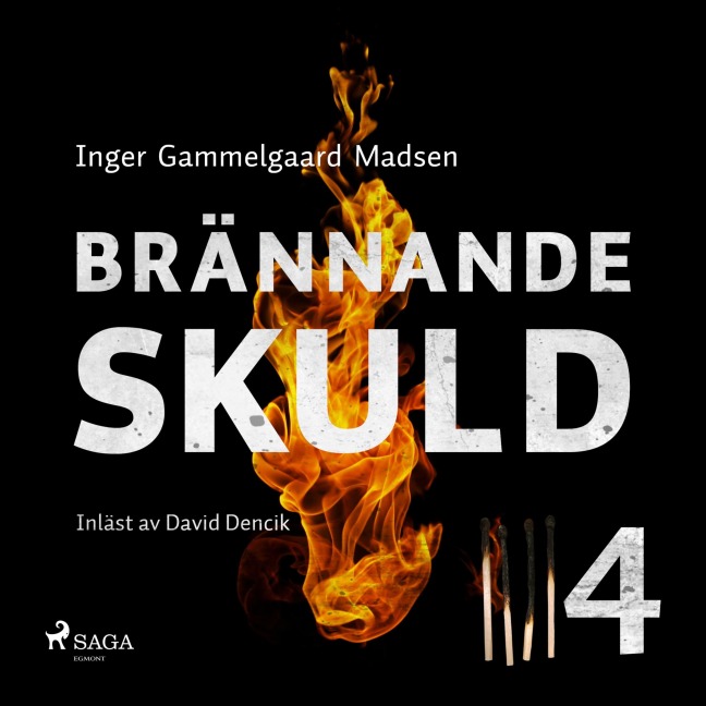 Brännande skuld: Del 4 - Inger Gammelgaard Madsen