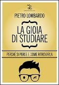 Cover-Bild zum Titel 'La gioia di studiare. Perché si perde e come ritrovarla' von 'Pietro Lombardo'