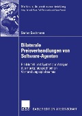Cover-Bild zum Titel 'Bilaterale Preisverhandlungen von Software-Agenten' von 'Stefan Sackmann'