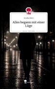 Cover-Bild zum Titel 'Alles begann mit einer Lüge. Life is a Story - story.one' von 'Emilia Kuhl'