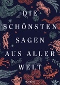 Die schönsten Sagen aus aller Welt - 