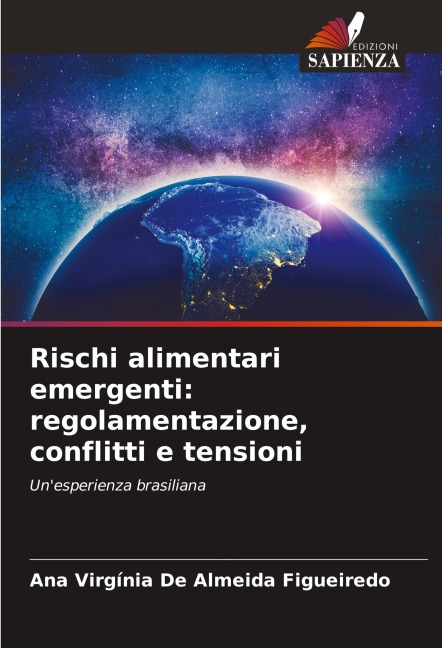 Rischi alimentari emergenti: regolamentazione, conflitti e tensioni - Ana Virgínia De Almeida Figueiredo