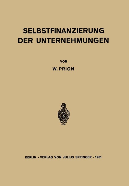 Selbstfinanzierung der Unternehmungen - W. Prion