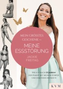 Cover-Bild zum Titel 'Mein größtes Geschenk - Meine Essstörung' von 'Jackie Freitag'