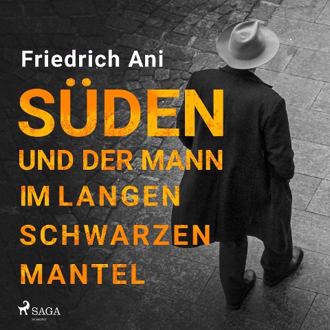Süden und der Mann im langen schwarzen Mantel - Friedrich Ani