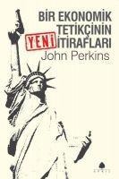 Bir Ekonomik Tetikcinin YENI Itiraflari - John Perkins