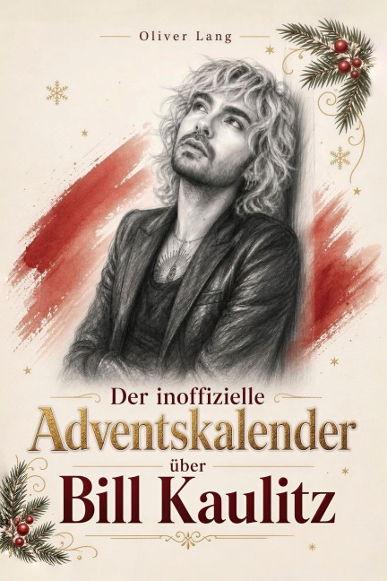 Der inoffizielle Adventskalender über  Bill Kaulitz - Oliver Lang