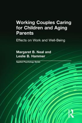 Working Couples Caring for Children and Aging Parents - Margaret B Neal, Leslie B Hammer
