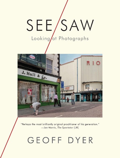 See/Saw - Geoff Dyer