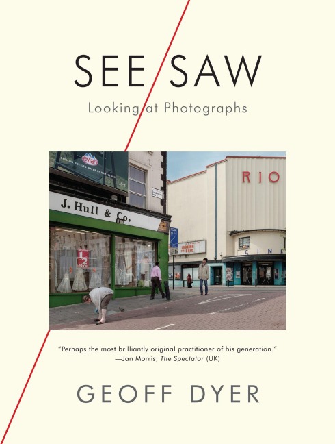 See/Saw - Geoff Dyer