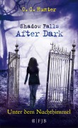Cover-Bild zum Titel 'Shadow Falls - After Dark - Unter dem Nachthimmel' von 'C. C. Hunter'