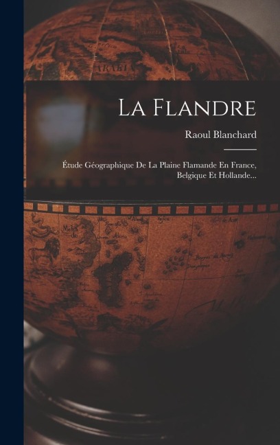 La Flandre - Raoul Blanchard