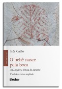Cover-Bild zum Titel 'O bebê nasce pela boca' von 'Inês Catão'